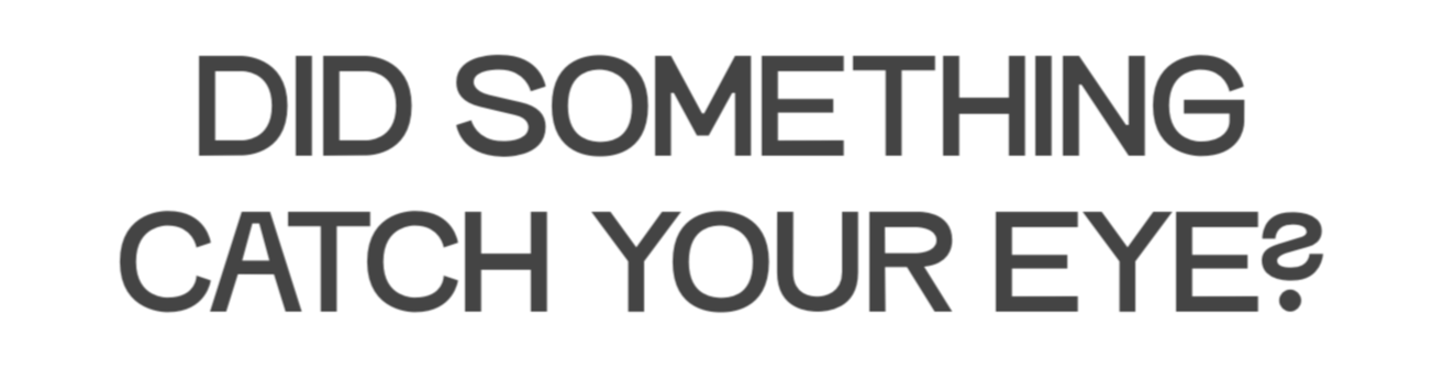 DID SOMETHING CATCH YOUR EYE? Don't worry, we saved your picks for you! Enjoy 10% OFF + Free Shipping on orders over $50 with code BRNP5M97